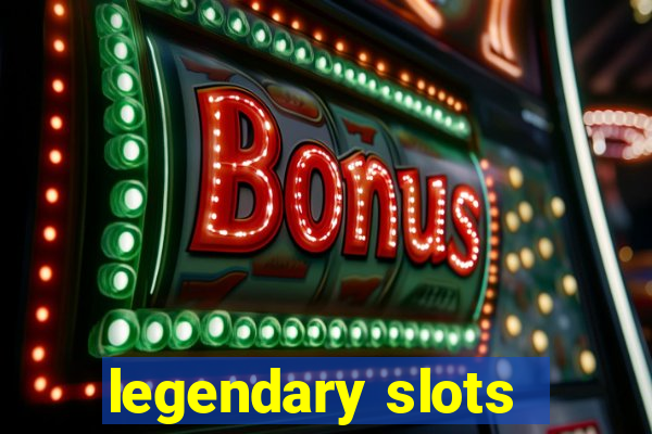 legendary slots - casino games